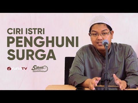 Ciri Istri Penghuni Surga - Ustadz Dr. Firanda Andirja, M.A. - 5 Menit yang Menginspirasi