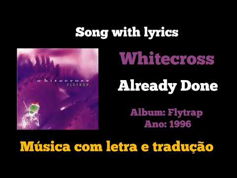 It's already done - Whitecross
