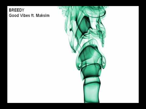 Breedy - Good Vibes ft. Maksim [HIPHOP]