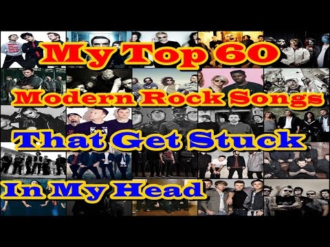 My Top 50 Modern Rock Songs That Get Stuck In My Head