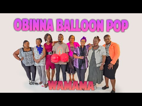 EP 8 : WAMAMAS | Pop the Balloon Or Find Love | With Oga Obinna 