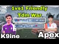 A1Nb K9ine🇧🇩 vs 4mv Apex🇲🇳 1vs1 Intense Tdm Battle | K9ine vs Apex |