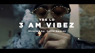 YBG Lo- 3AM VIBES (freestyle)