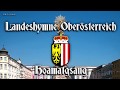 Hoamatgsang ● Landeshymne Oberösterreich [Anthem of Upper Austria][+English translation]