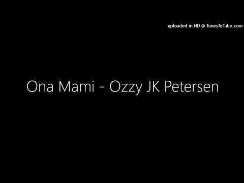 Ona Mami - Ozzy JK Petersen
