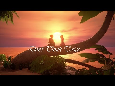 Kingdom Hearts  | Don't Think Twice