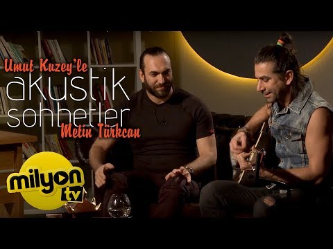 Umut Kuzey İle Akustik Sohbetler - Metin Türkcan