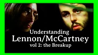 Understanding Lennon/McCartney vol 2: the Break-up