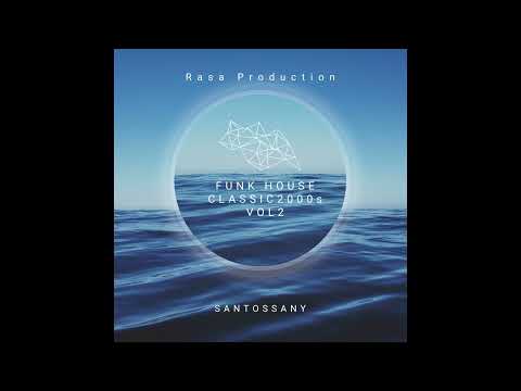 Funk House Classic 2000s Vol 2 by Santossany