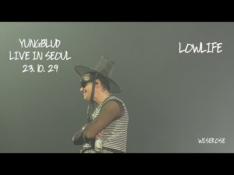 YUNGBLUD - LOWLIFE [Live in Seoul, 231029]