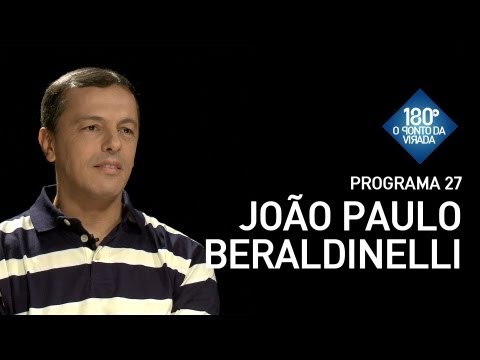 180 Graus / Programa 27 - João Paulo Beraldinelli