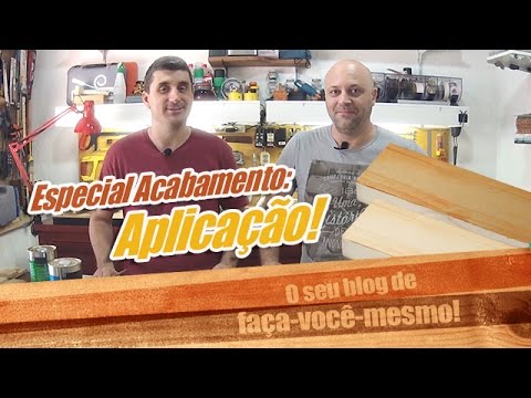 Verniz X Stain X Seladora - Dicas de Acabamento