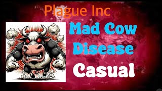 Plague Inc: Mad Cow Disease on Casual