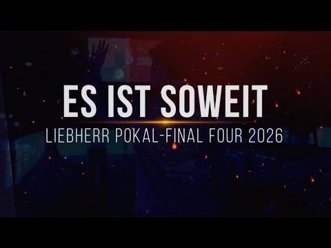 ARE YOU READY!? | Liebherr Pokal-Final Four 2026