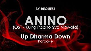 Anino (OST Kung Paano Siya Nawala) | Up Dharma Down karaoke
