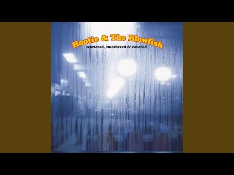 I Go Blind - Hootie & the Blowfish