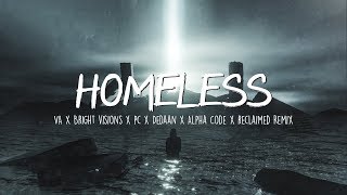 Yoe Mase - Homeless (VA x Bright Visions x PC x DEDAAN x Alpha Code x Reclaimed Remix) [LYRICS]