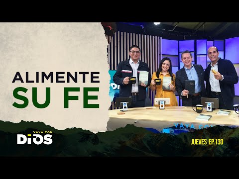 VayaConDios Ep.130 - Alimente su fe