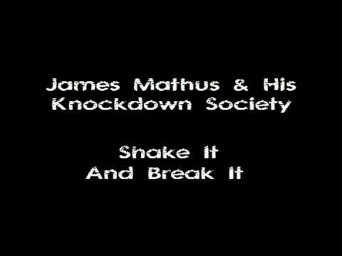 James Mathus & His Knockdown Society - Shake It And Break It
