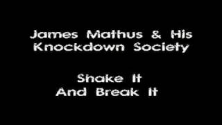 James Mathus & His Knockdown Society - Shake It And Break It
