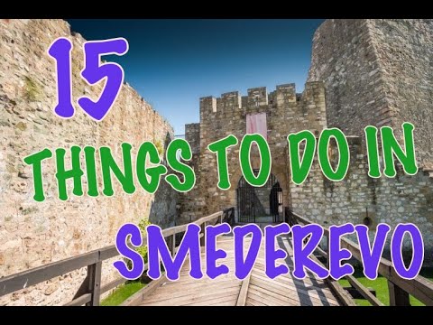 Top 15 Things To Do In Smederevo, Serbia