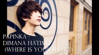 Download lagu Papinka - Dimana Hatimu (Where is Your Heart) Lyrics w/ English Translation mp3