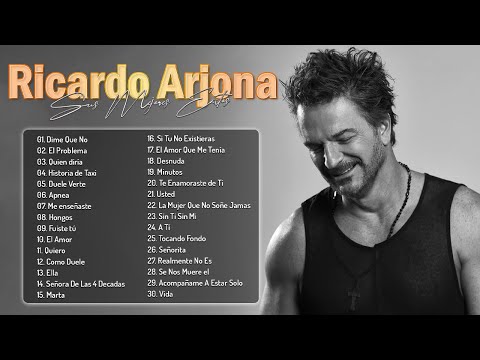Ricardo Arjona - SUS MAS HERMOSA CANCIONES (TOP 30 GRANDES EXITOS)