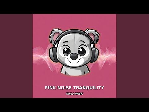 Pink Noise Stillness Vibe, Pt.32