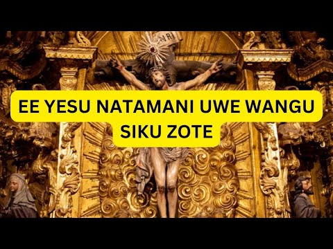 EE YESU NATAMANI UWE WANGU SIKU ZOTE || YESU NAKUPENDA|| TUMAINI SWAI || LYRICS VIDEO