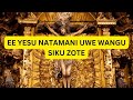 EE YESU NATAMANI UWE WANGU SIKU ZOTE YESU NAKUPENDA TUMAINI SWAI LYRICS VIDEO