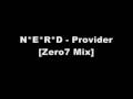N*E*R*D - Provider [Zero7 Mix] 