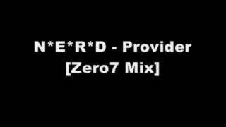 N.E.R.D - Provider (Zero 7 Remix) video