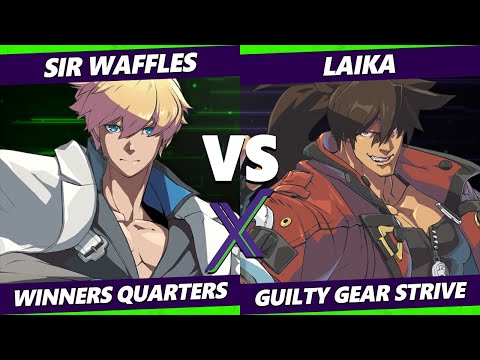 F@X 465 Winners Quarters - Sir Waffles (Ky) Vs. Laika (Sol) Guilty Gear Strive