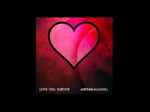 Love WIll Survive feat. Danny Claire - Matthias Maxwell