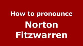 How to pronounce Norton Fitzwarren