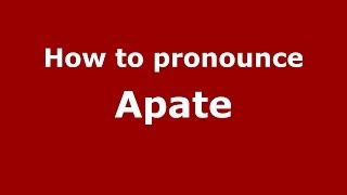 How to pronounce Apate
