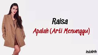 Raisa - Apalah(Arti Menunggu) | Lirik Lagu Indonesia