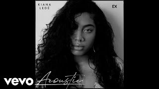 Kiana Ledé - EX (Acoustic / Audio)