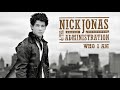 02. Nick Jonas - Who I Am 
