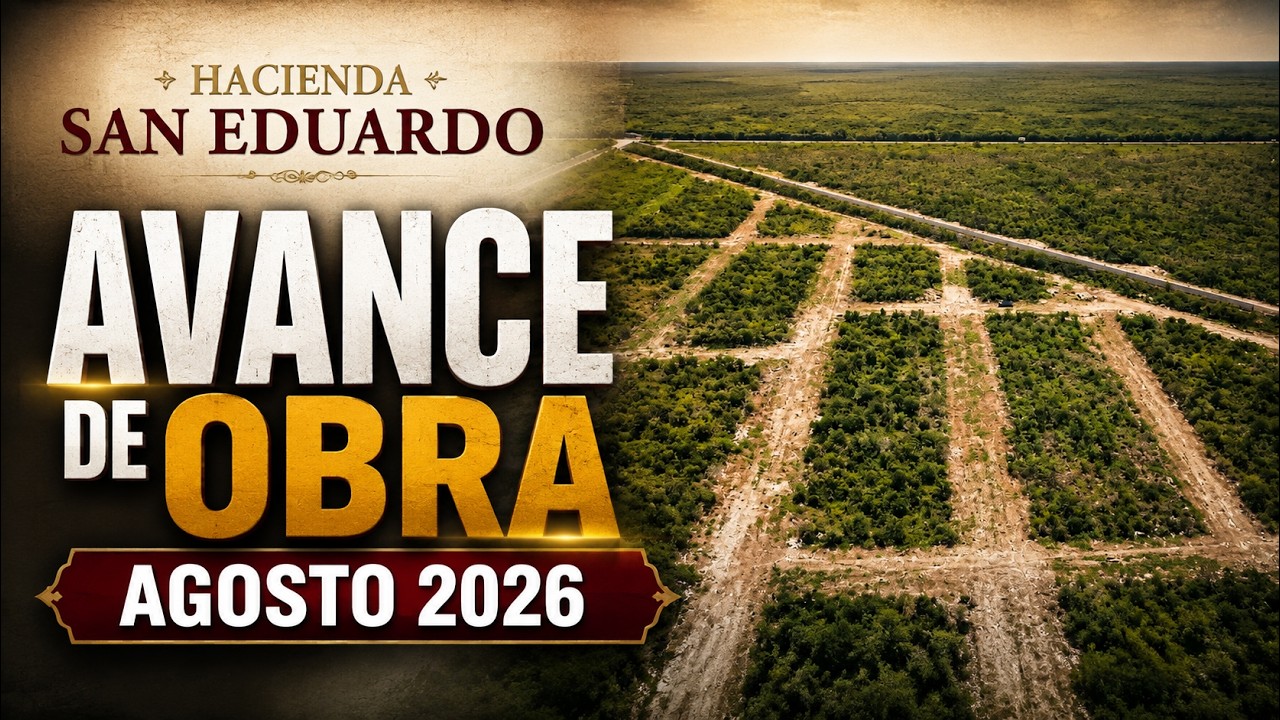 Avances de obra | Hacienda San Eduardo | Agosto 2026