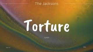 The Jacksons - Torture (Lyrics)