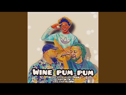 Wine you Pum Pum (feat. Eke Primo & Caracolito)