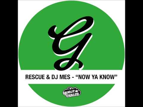 Rescue & DJ Mes - Now Ya Know