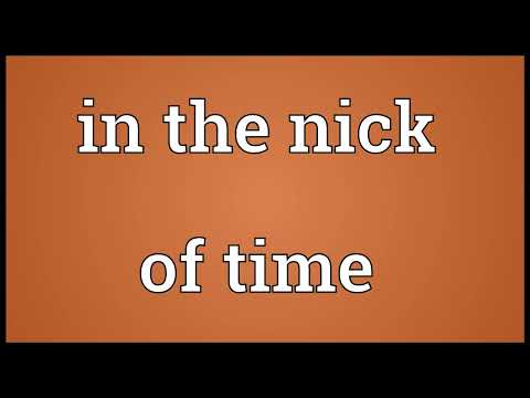 In the nick of time Meaning