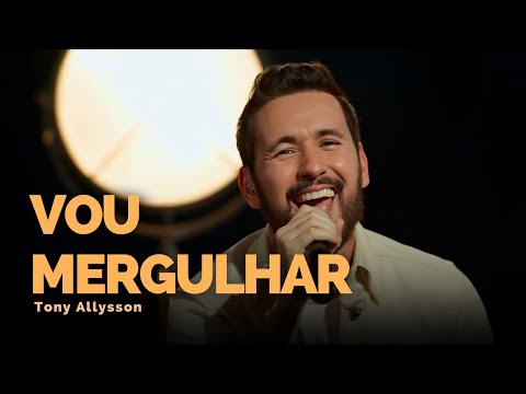 VOU MERGULHAR - TONY ALLYSSON