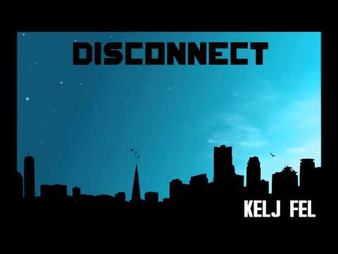 Disconnect - Kelj Fel (Official EP Version) PREMIER!