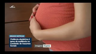Acolhimento à gestante é vital no combate à violência obstétrica, mostra debate