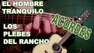 El Hombre Tranquilo - Los Plebes Del Rancho / Acordes