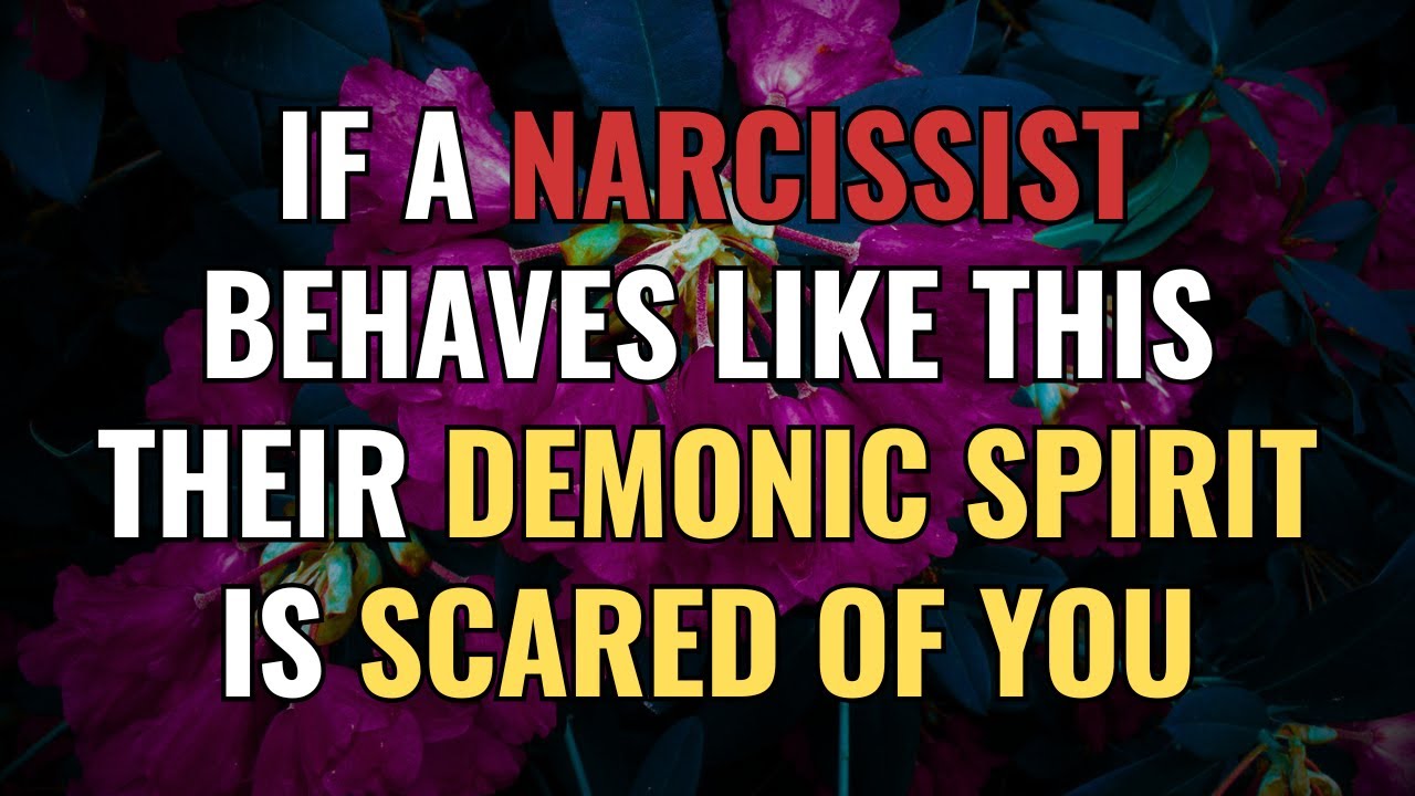 If a Narcissist Behaves Like this Their Demonic Spirit is Scared of You | NPD | Narcissism