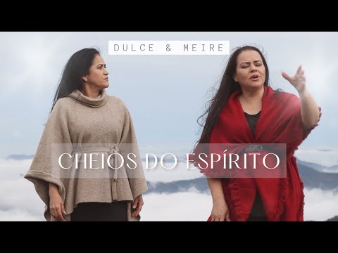 Cheios Do Espírito - Dulce e Meire